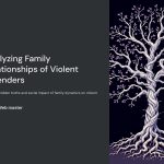 1 Analyzing Family Relationships of Violent Offenders